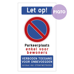 Parkeerverbod "Let op! Parkeerplaats enkel voor bewoners"