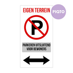Parkeerverbod - "Eigen terrein - Parkeren uitsluitend voor bewoners"