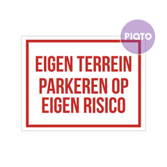 "Eigen terrein - Parkeren op eigen risico"