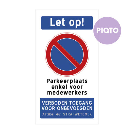 "Let op! Parkeerplaats enkel voor medewerkers - Verboden toegang voor onbevoegden"